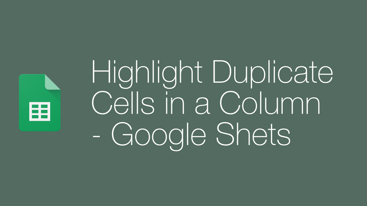 Highlight Duplicate Column Cells In Google Sheets Highlight Duplicate Column Cells In Google Sheets