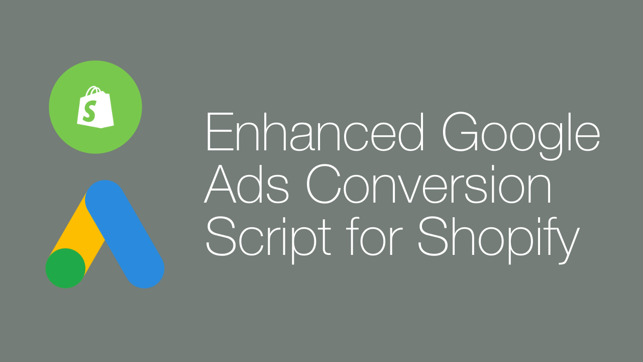 Enhanced Google Ads Conversion Script for Shopify