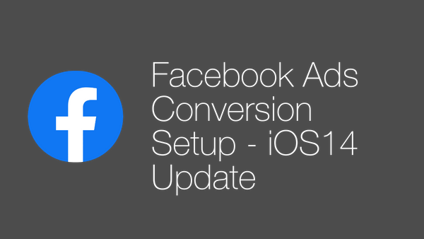 Setting up Facebook Conversions after iOS 14 update