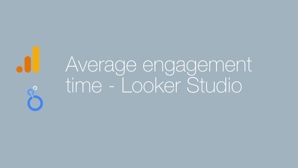 How to get Average engagement time in Looker Studio